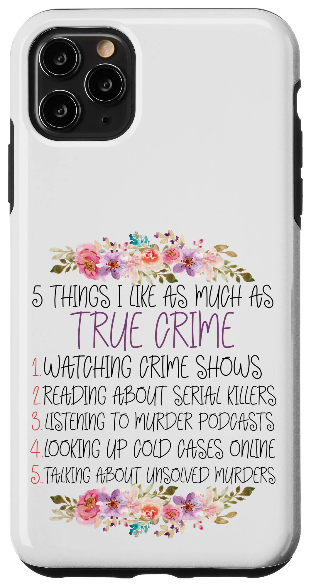 iPhone 11 Pro Max Case - True Crime Podcast & Serial Killer Movie Inspired Design for Crime Lovers - Perfect for Fans of Murder Mystery Shows & Documentaries
