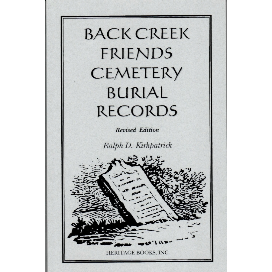 Back Creek Friends Cemetery Burial Records - Revised Edition | Grant County, Indiana Genealogy Research & Family History Resource
