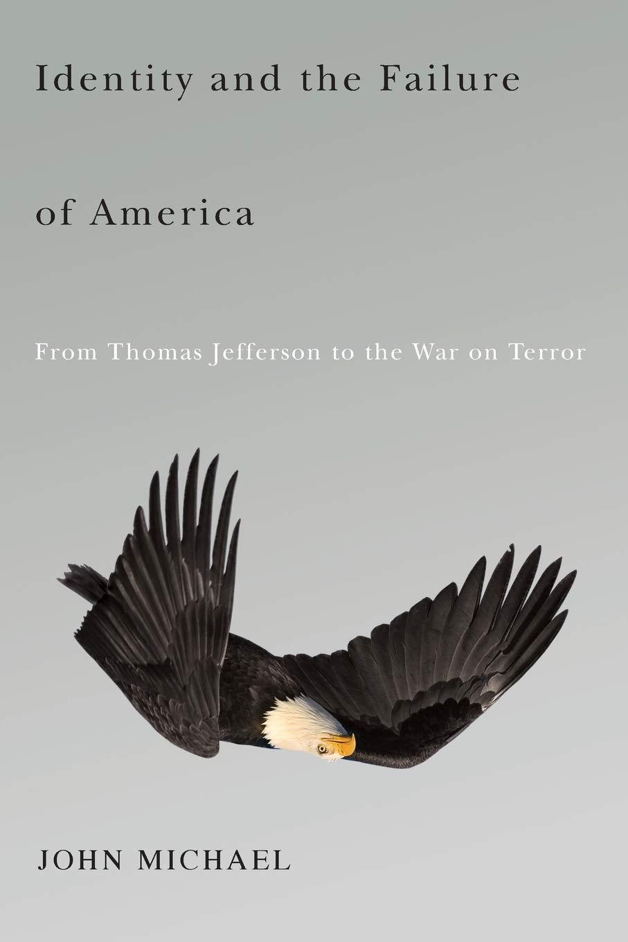 Identity and the Failure of America: From Thomas Jefferson to the War on Terror | Historical Analysis of American Identity Crisis | Perfect for Political Science Students & History Enthusiasts