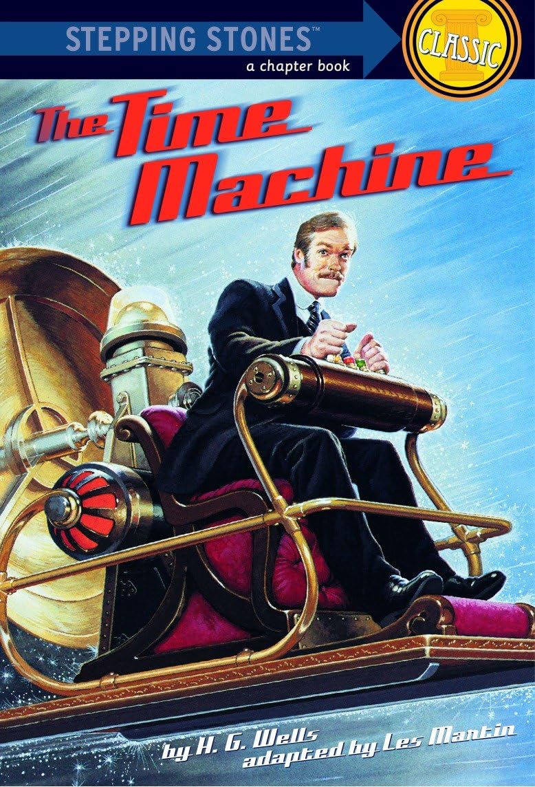 The Time Machine - Classic Sci-Fi Novel by H.G. Wells | Stepping Stone Book for Kids | Perfect for Bedtime Reading & Classroom Discussions