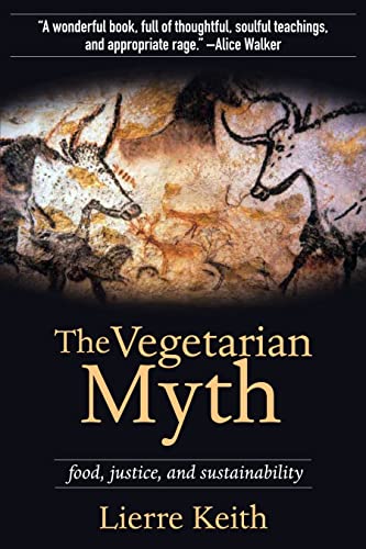 The Vegetarian Myth: Food, Justice, and Sustainability - Exploring Plant-Based Diets & Environmental Impact | Perfect for Eco-Conscious Readers & Sustainability Advocates