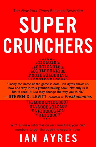 Super Crunchers: How Data-Driven Thinking is the New Smart - Perfect for Business Analytics & Data Science Professionals