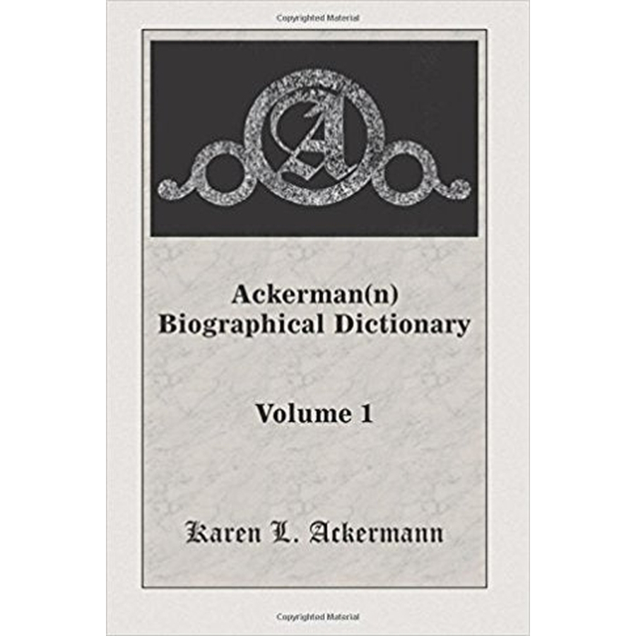 Ackerman Biographical Dictionary Volume 1 - Comprehensive Historical Reference Book for Research & Genealogy | Perfect for Scholars, Historians & Family History Enthusiasts
