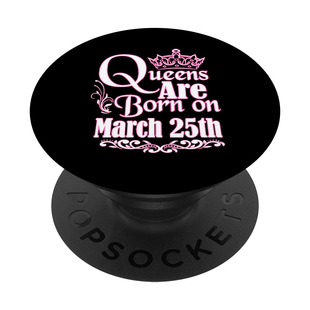 Queens Born March 25th Pisces Aries Women's Birthday PopSockets Grip & Stand for Phones & Tablets - Perfect for Home, Office, and Travel Use