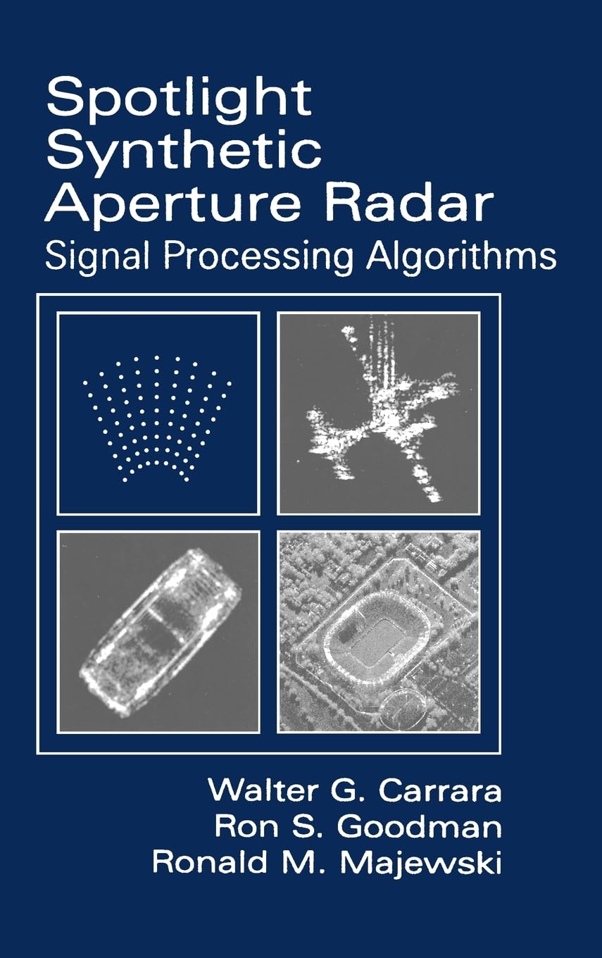 Spotlight Synthetic Aperture Radar: Advanced Signal Processing Algorithms for Remote Sensing | Artech House Remote Sensing Library | Ideal for Radar Engineers & Geospatial Applications