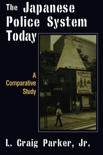 Modern Japanese Police System: A Comparative Analysis by L. Craig-Parker | East Gate Book | Law Enforcement Studies | Perfect for Criminology Students & International Policy Researchers
