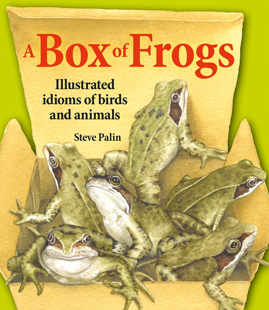 A Box of Frogs: Illustrated Idioms of Birds and Animals - Fun English Learning Book for Kids & ESL Students - Perfect for Classroom, Homeschooling & Language Learning