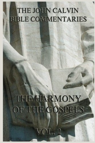 Calvin's Gospel Commentaries Vol.2 - Bible Study & Sermon Prep