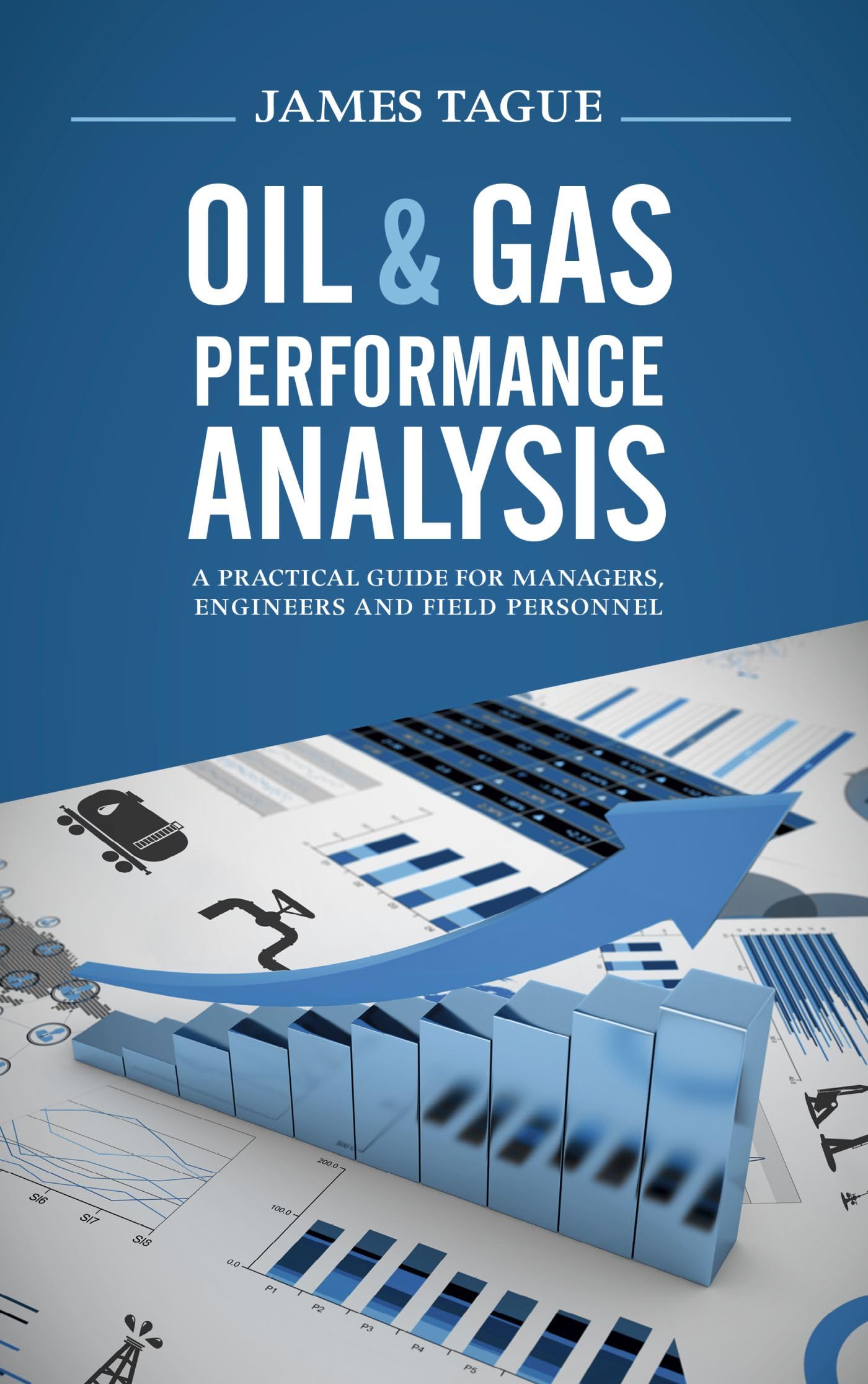 Oil & Gas Performance Analysis Guide - Practical Handbook for Managers, Engineers & Field Staff | Improve Operational Efficiency in Energy Sector