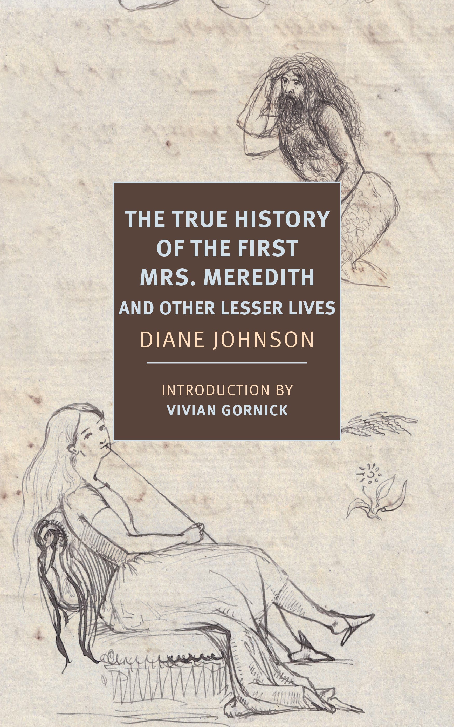 The True History of the First Mrs. Meredith and Other Lesser Lives - Biography Book for History Lovers - Perfect for Book Clubs & Historical Research