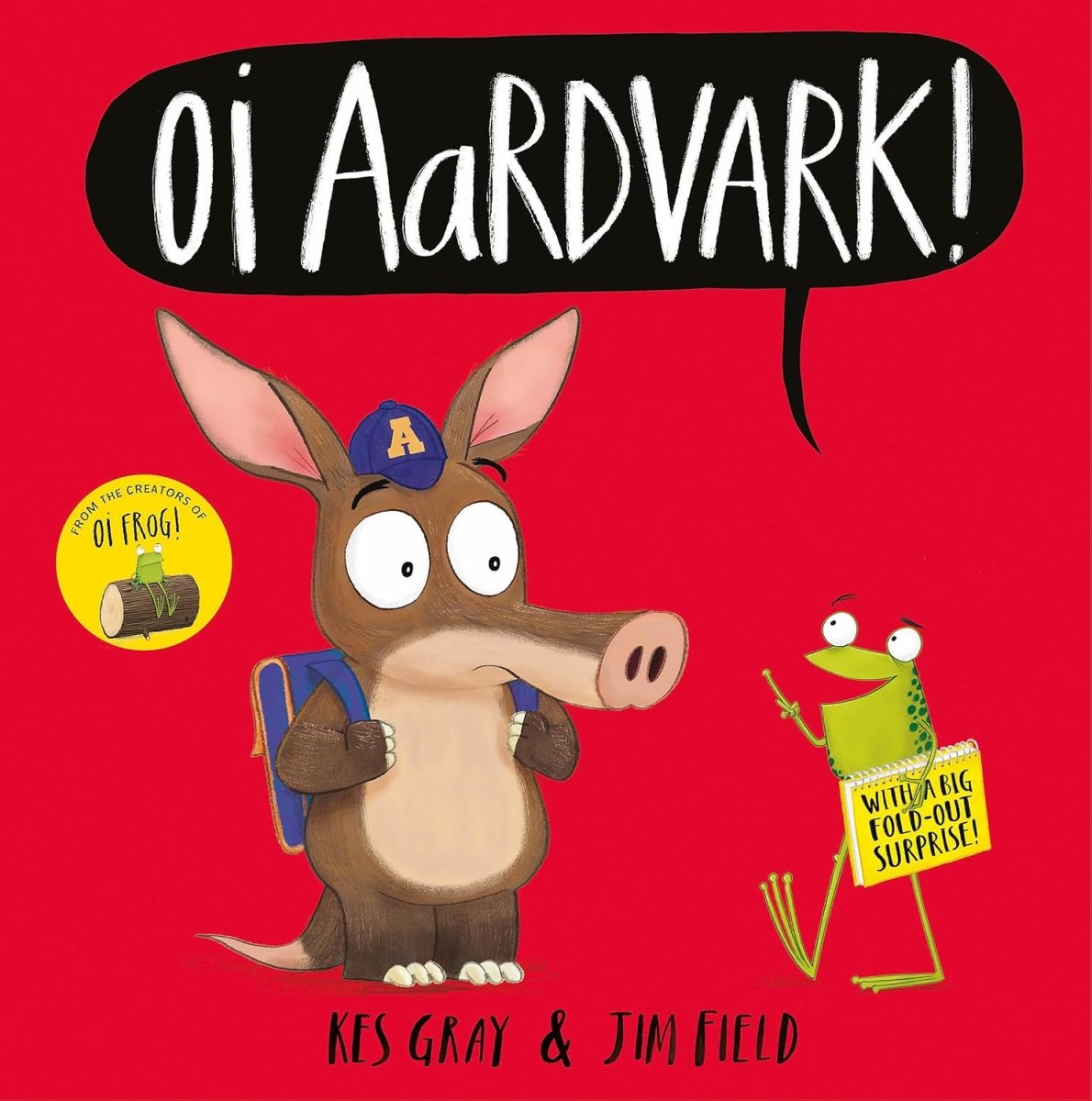 Kes Gray: Oi Aardvark! - Illustrated by Jim Field | Fun Children's Picture Book for Bedtime Reading & Early Learning