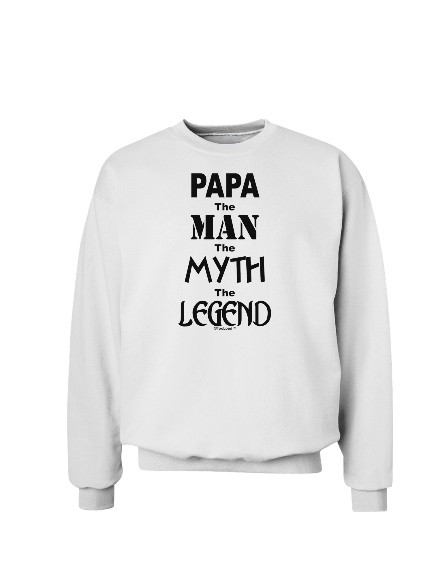 TOOLOUD The Man The Myth The Legend - Funny Dad Gift Sweatshirt | Comfortable Cotton Pullover for Fathers Day, Birthday & Casual Wear