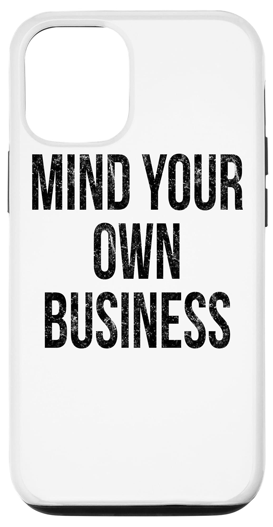 Funny iPhone 12/12 Pro Case - Mind Your Own Business Privacy Humor Gift for Nosy Friends | Perfect for Office, School & Daily Use