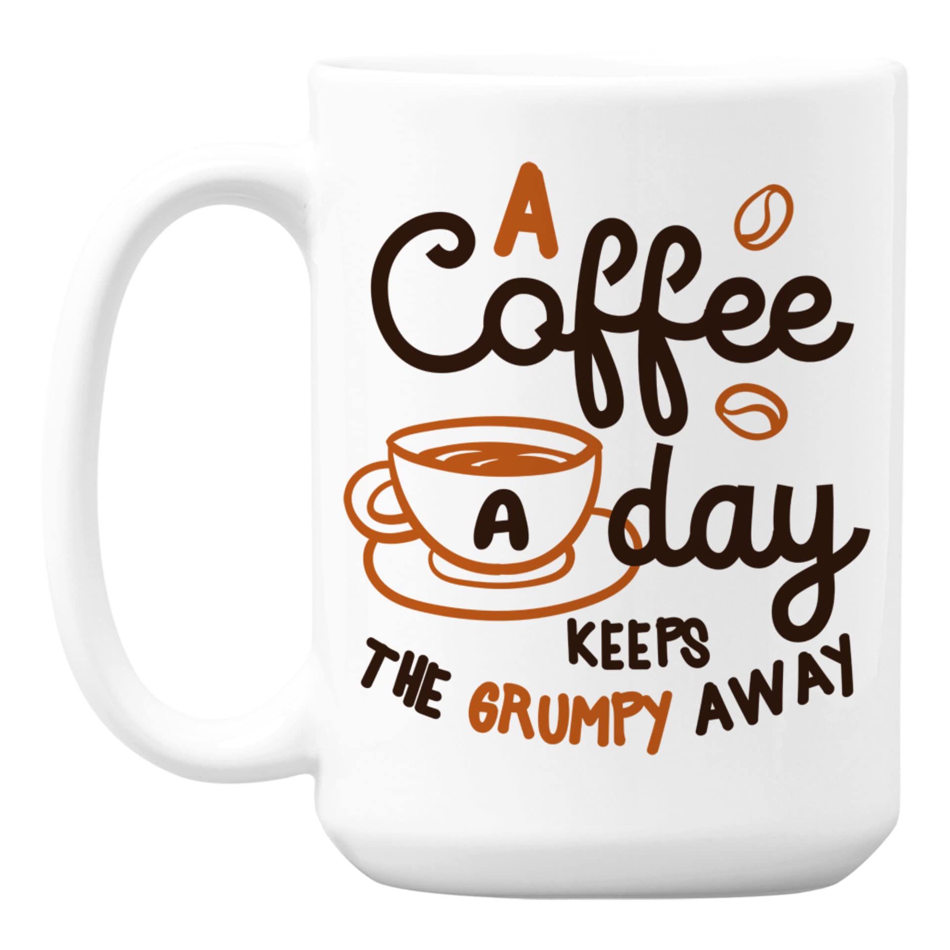 Premium White Ceramic Coffee & Tea Mug - 15oz Insulated Cup for Hot & Cold Drinks - Perfect for Home, Office & Gifts - A Coffee a Day Keeps the Grumpy Away