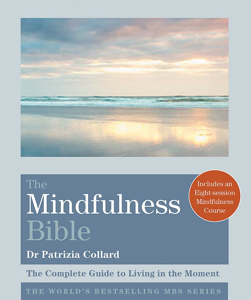 The Mindfulness Bible: Complete Guide to Living in the Moment - Godsfield Bible Series | Meditation, Stress Relief & Daily Mindfulness Practice for Inner Peace