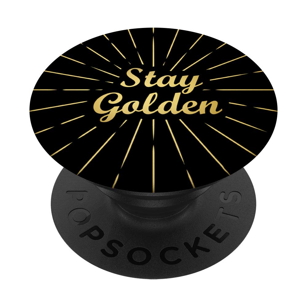 Stay Golden Inspirational Quote Phone Grip & Stand - Durable PopSocket for Phones & Tablets, Perfect for Home, Office, and Travel Use