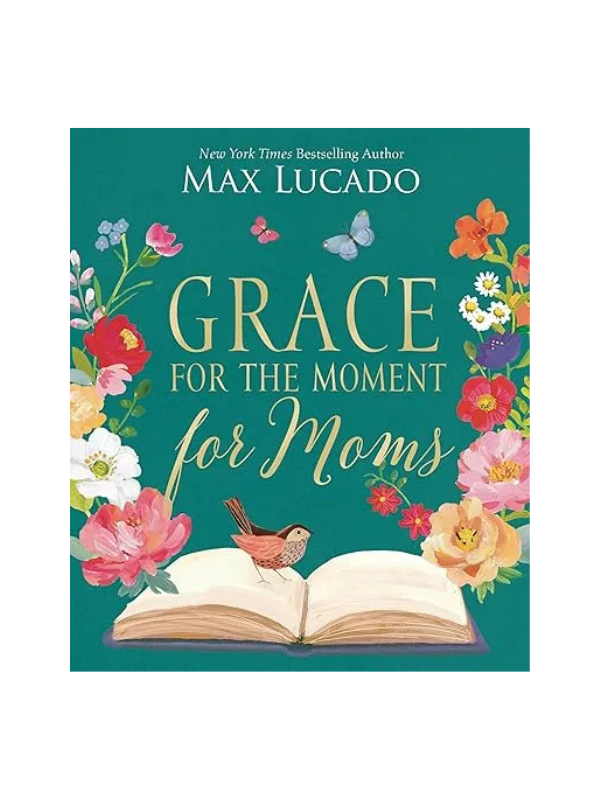 Grace For The Moment For Moms By Max Lucado - Inspirational Christian Devotional Book for Mothers - Perfect for Daily Encouragement & Prayer Time