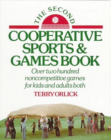 Second Cooperative Sports and Games Book - Team Building Activities for Kids & Adults | Fun Group Games for Schools, Parties, and Family Gatherings