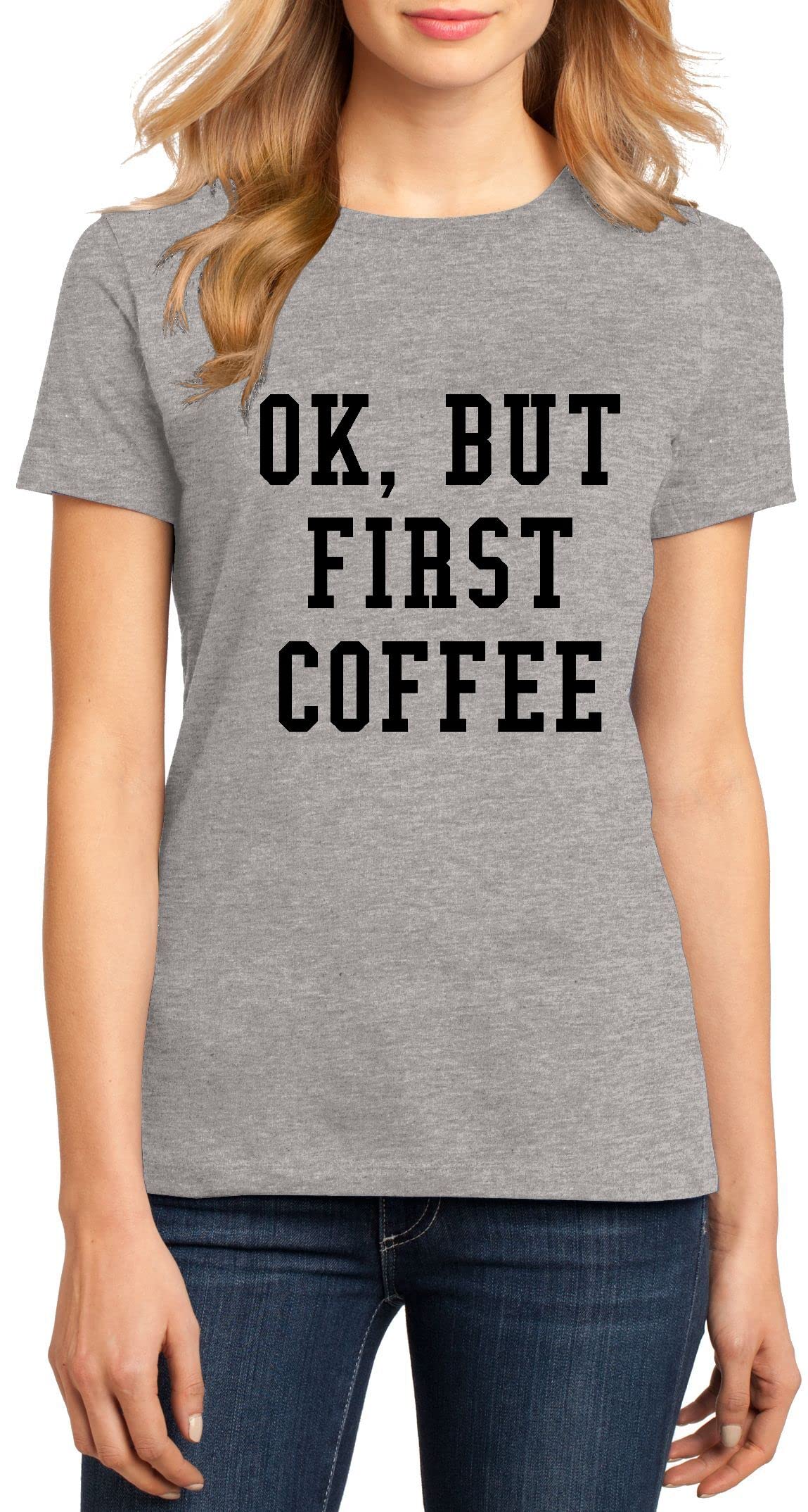 Funny Coffee Lover T-Shirt for Women - 'Ok But First Coffee' Comical Graphic Tee - Soft & Comfortable Casual Shirt for Coffee Enthusiasts, Baristas & Cafe Goers