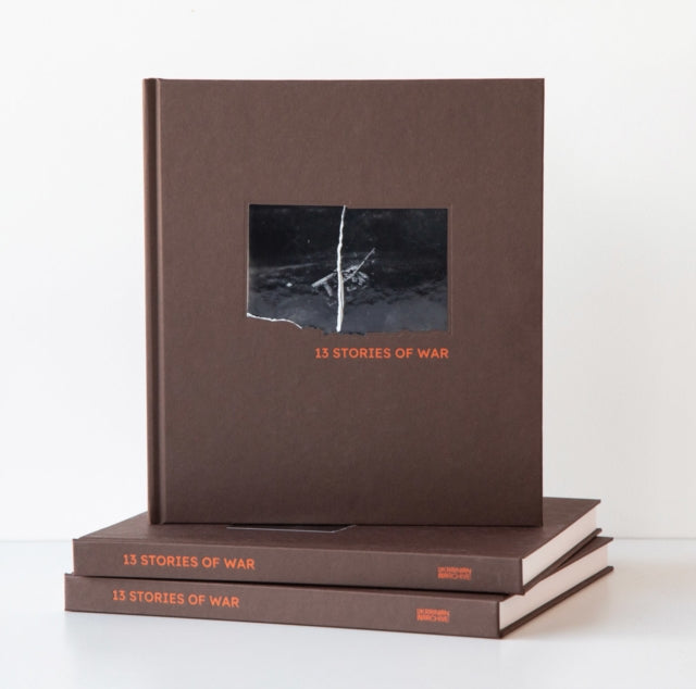 13 Stories of War: Ukrainian Photographers Document & Reflect on Russian Invasion - War Photography Book for History Enthusiasts & Social Studies