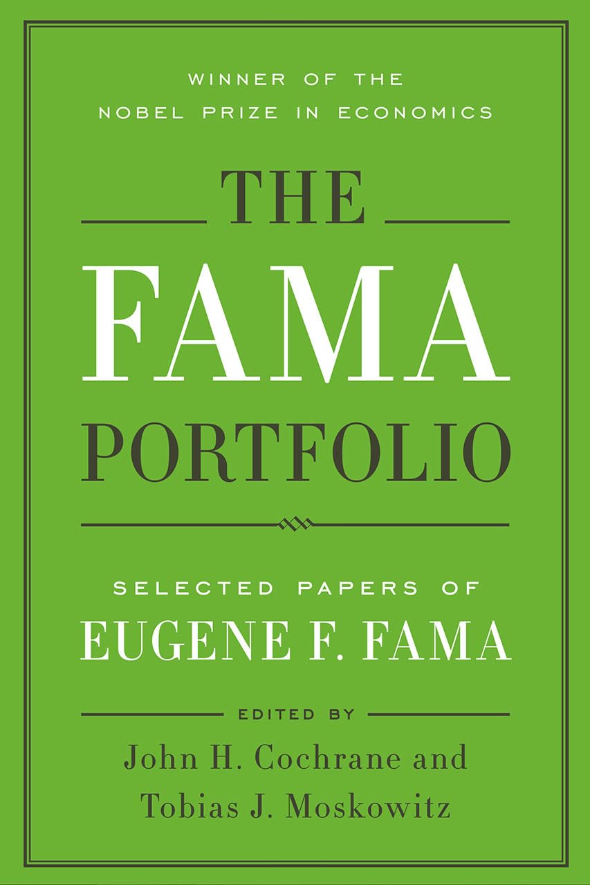 The Fama Portfolio: Selected Papers of Eugene F. Fama | Financial Economics Research Collection for Investors & Academics