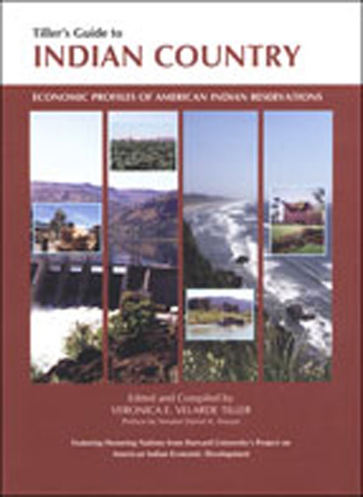 Tiller's Guide to Indian Country: Economic Profiles of American Indian Reservations | Native American Business & Tribal Economy Reference | Perfect for Researchers, Students & Policy Makers