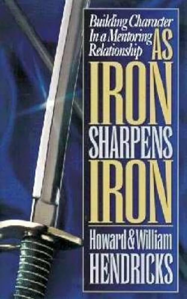 Best-Selling Book: As Iron Sharpens Iron - Character Building Guide for Mentoring Relationships | Perfect for Personal Growth, Leadership Development & Christian Discipleship