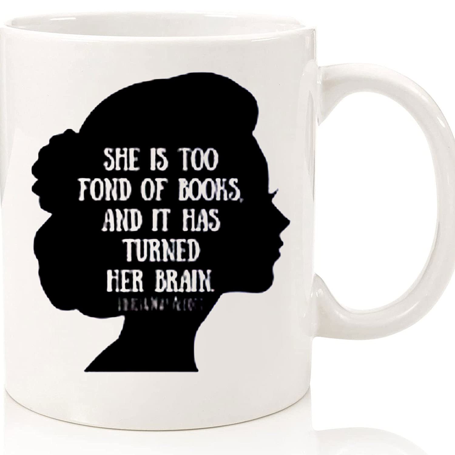 Louisa May Alcott Literary Quote Coffee Mug - 'She Is Too Fond Of Books' Ceramic Novelty Mug (11oz & 15oz) - Perfect Gift for Book Lovers, Tea & Coffee Drinkers - Great for Halloween, Christmas, Thanksgiving & Everyday Use in Home, Office or Library
