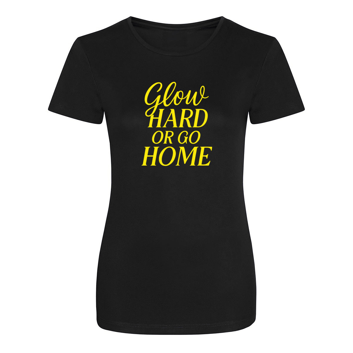 Glow Hard or Go Home Technical T-Shirt - High-Performance Moisture-Wicking Tee for Gym, Running & Outdoor Activities