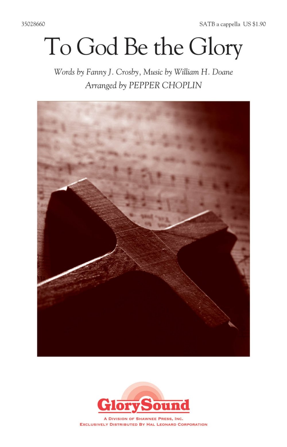 Shawnee Press To God Be the Glory SATB A Cappella Choir Sheet Music - Arranged by Pepper Choplin for Church Worship & Choral Performances