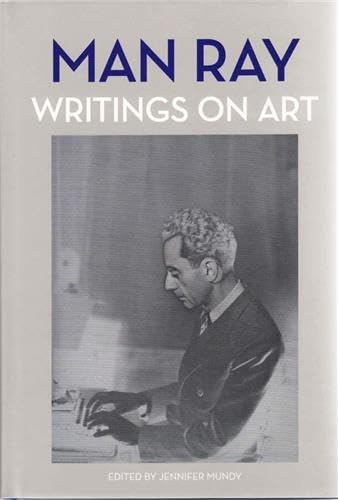 Man Ray: Writings on Art in English - Essential Book for Art Students, Collectors & Photography Enthusiasts | Study Modern Art & Surrealism