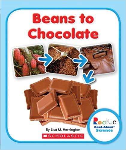 Beans to Chocolate: The Science of Chocolate Making for Kids - Perfect for Classroom Learning & Science Projects