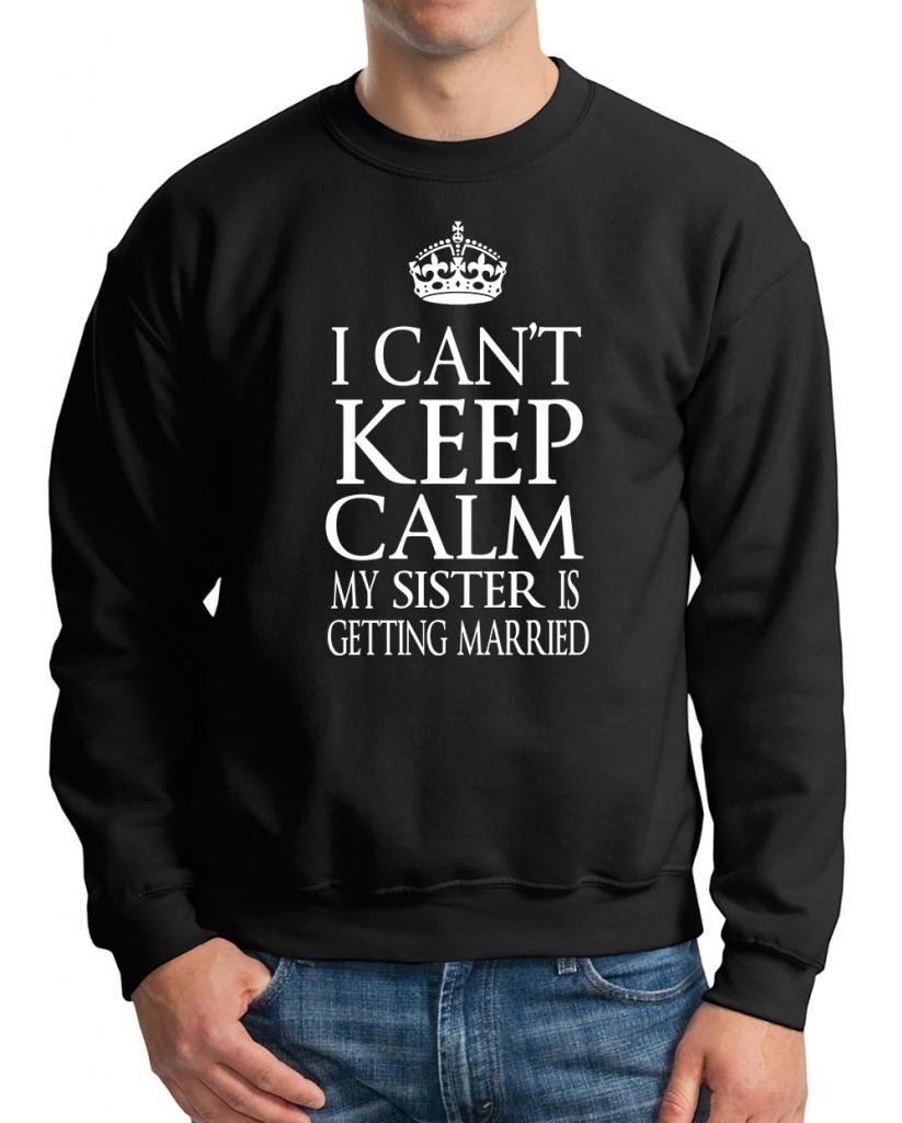 My Sister Is Getting Married Sweatshirt - Funny Engagement Gift for Sister, Bride Squad, Bachelorette Party - Perfect for Wedding Events & Celebrations