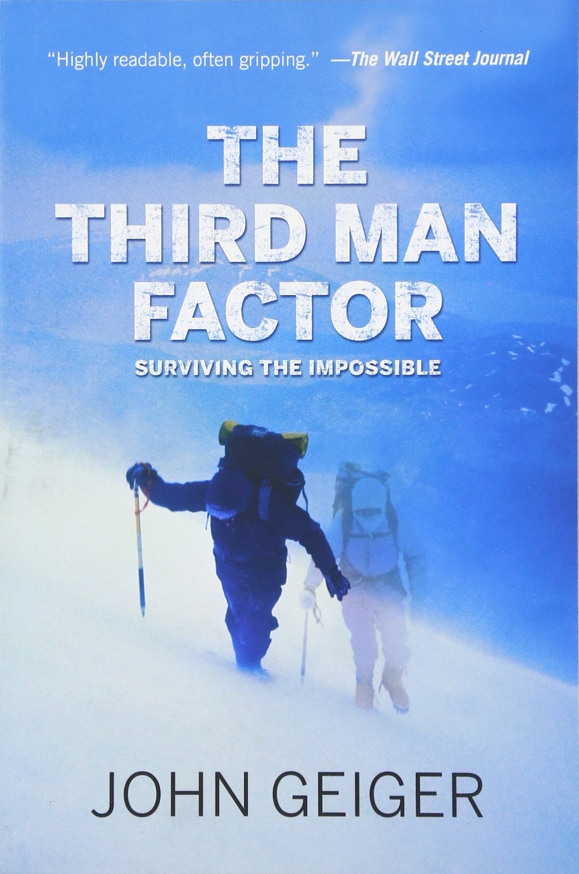 The Third Man Factor: How to Survive Impossible Situations - True Stories of Survival & Resilience for Outdoor Adventures & Extreme Challenges