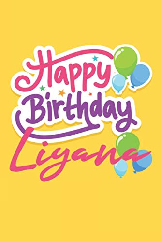 Happy Birthday Liyana: Personalized Birthday Journal & Keepsake Gift for Women - Perfect for Birthday Celebrations, Memory Keeping & Special Occasions