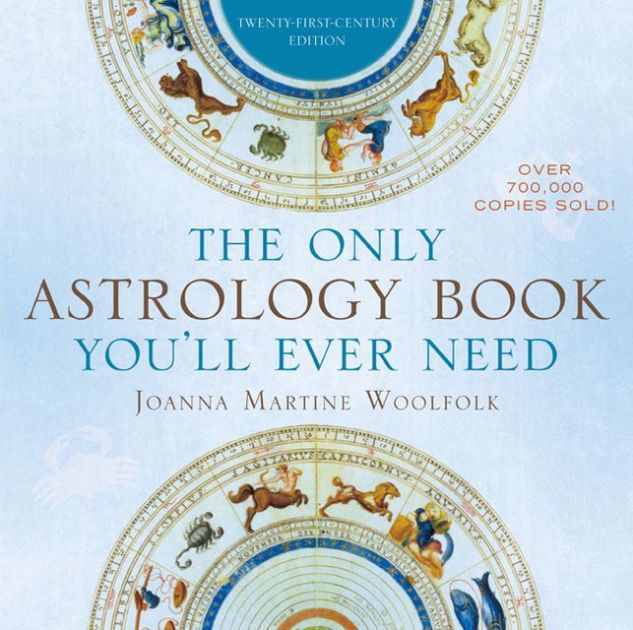 The Only Astrology Book You'll Ever Need - Ultimate Guide to Zodiac Signs, Horoscopes & Birth Charts | Perfect for Beginners, Spiritual Seekers & Gift Giving