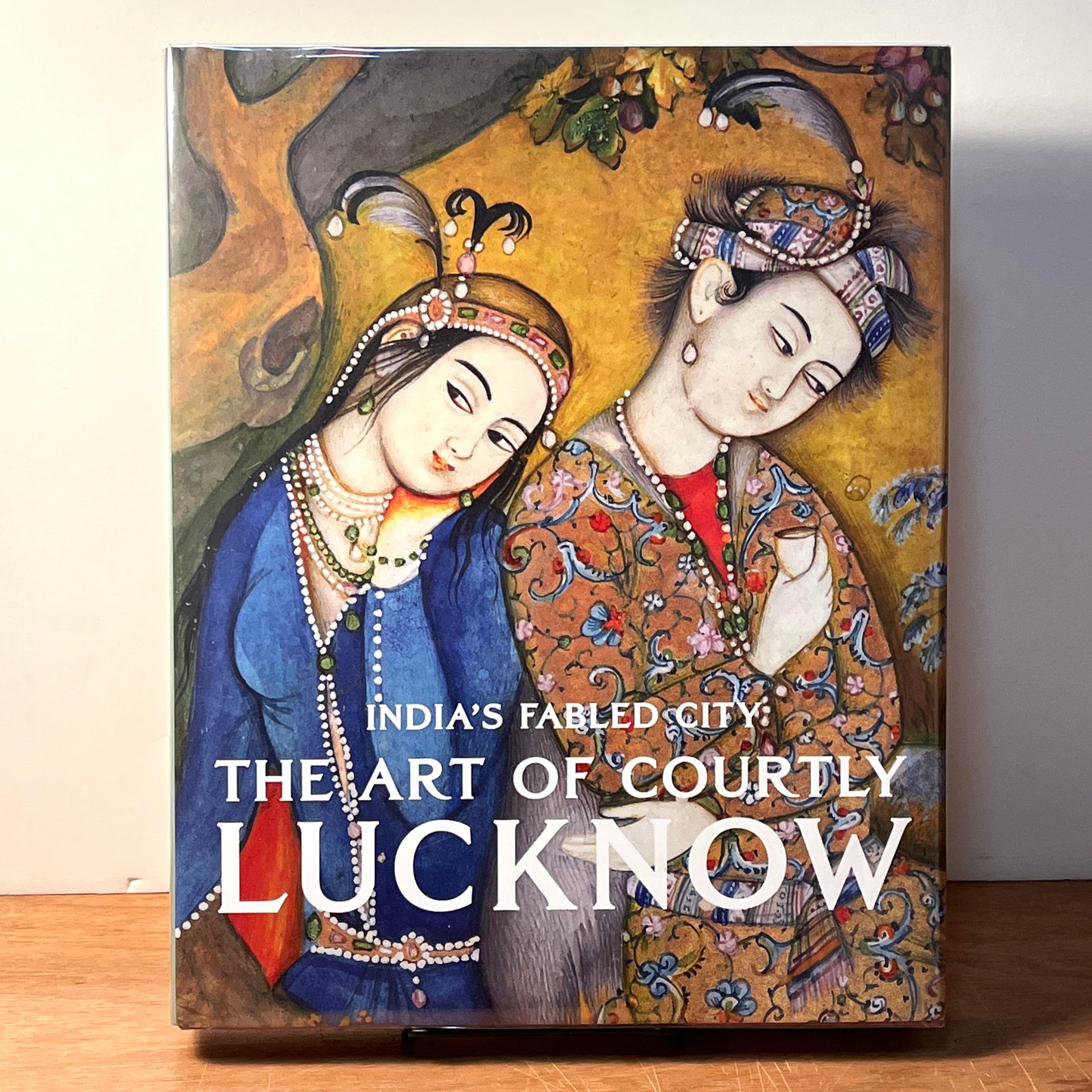 India's Fabled City: The Art of Courtly Lucknow - LACMA 2010 Hardcover with Dust Jacket - Perfect for Art Collectors & History Enthusiasts