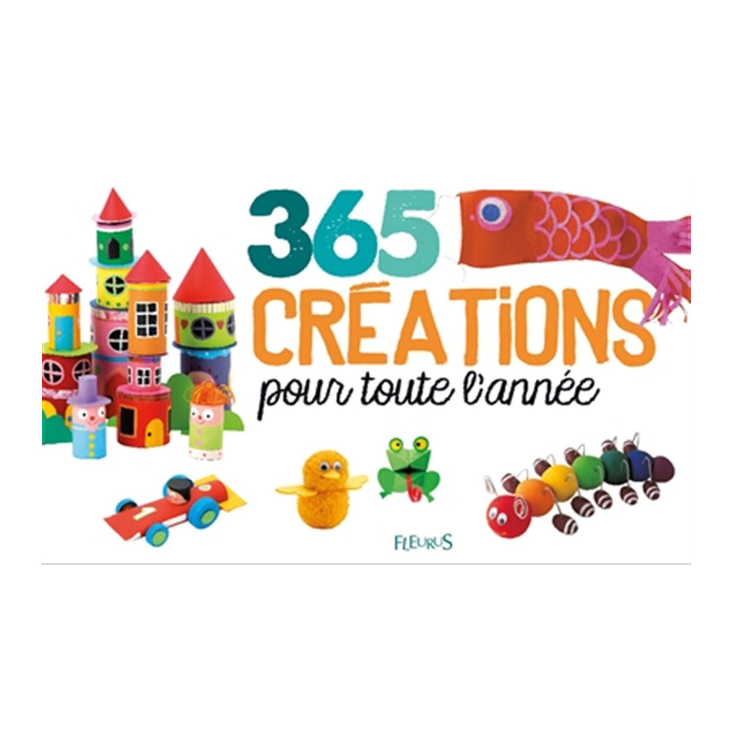 365 Creative Projects for the Whole Year - French Edition - Perfect for DIY Crafts, Home Decor, and Seasonal Activities
