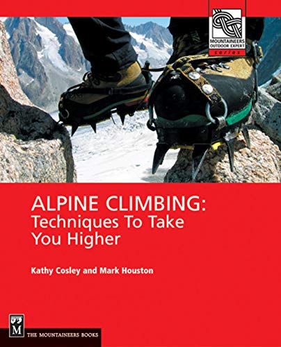 Alpine Climbing Techniques Guide: Essential Skills for Higher Ascents | Mountain Climbing Equipment & Training Tips for Outdoor Adventures