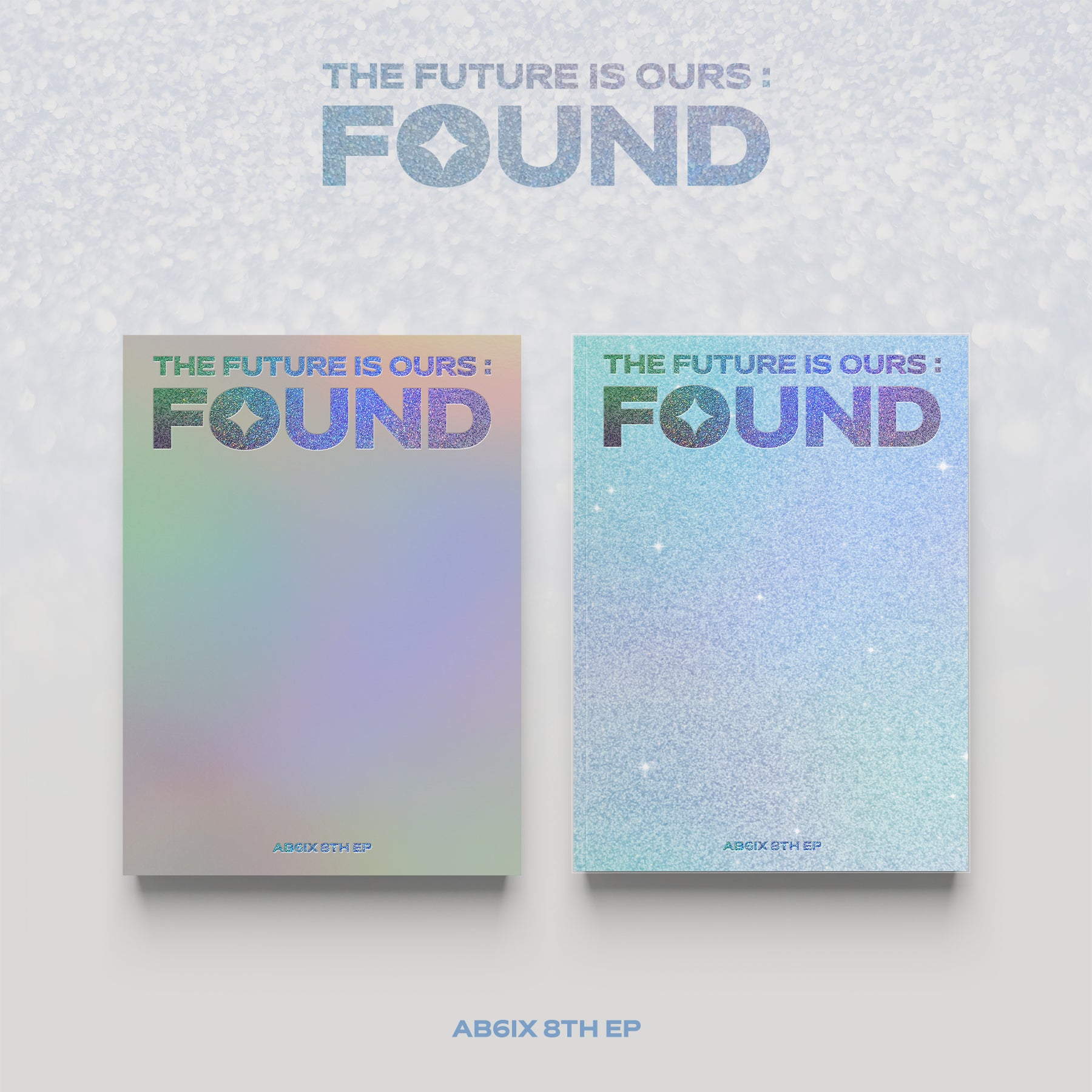 AB6IX 8th EP Album 'The Future Is Ours: FOUND' - K-Pop Music CD for Fans, Collectors & Gift Giving