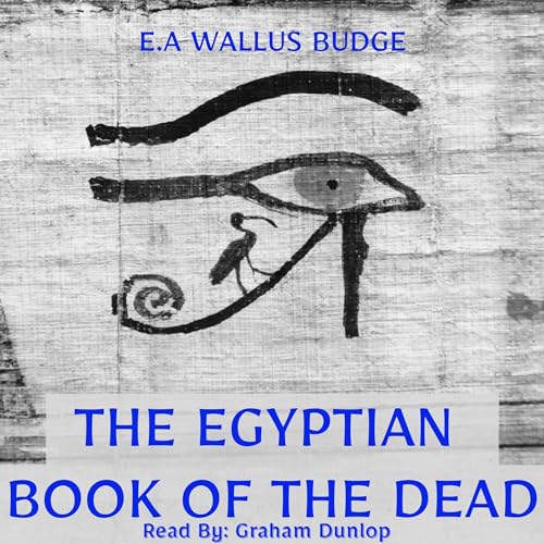 The Egyptian Book of the Dead - Ancient Egyptian Funerary Text & Afterlife Guide | Perfect for History Buffs, Spiritual Seekers & Egyptology Studies
