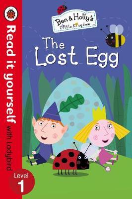 Ben And Holly's Little Kingdom: The Lost Egg - Ladybird Level 1 Early Reader Book for Kids | Perfect for Bedtime Stories & First Reading Practice