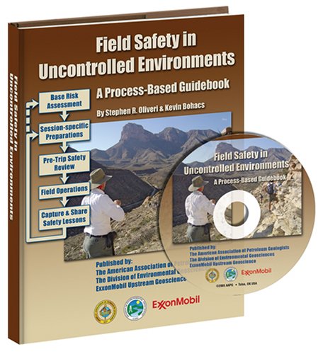 Field Safety Guidebook for Uncontrolled Environments - Process-Based Workplace Safety Manual | OSHA Compliance, Hazard Prevention & Emergency Protocols for Construction, Oil/Gas & Outdoor Work Sites