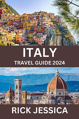 ITALY TRAVEL GUIDE 2024: Affordable & Memorable Adventures - Best Tips for Florence, Rome, Venice | Perfect for Solo Travelers & Couples