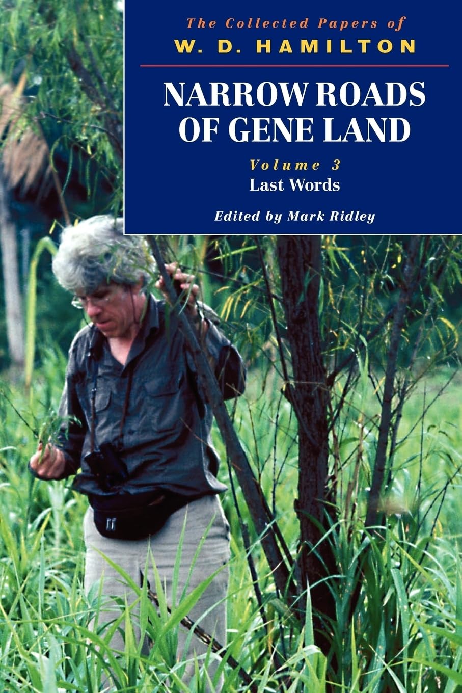 Narrow Roads of Gene Land - The Collected Papers of W. D. Hamilton: Volume 3 - Last Words | Evolutionary Biology Research Book | Perfect for Scientists, Students & Biology Enthusiasts