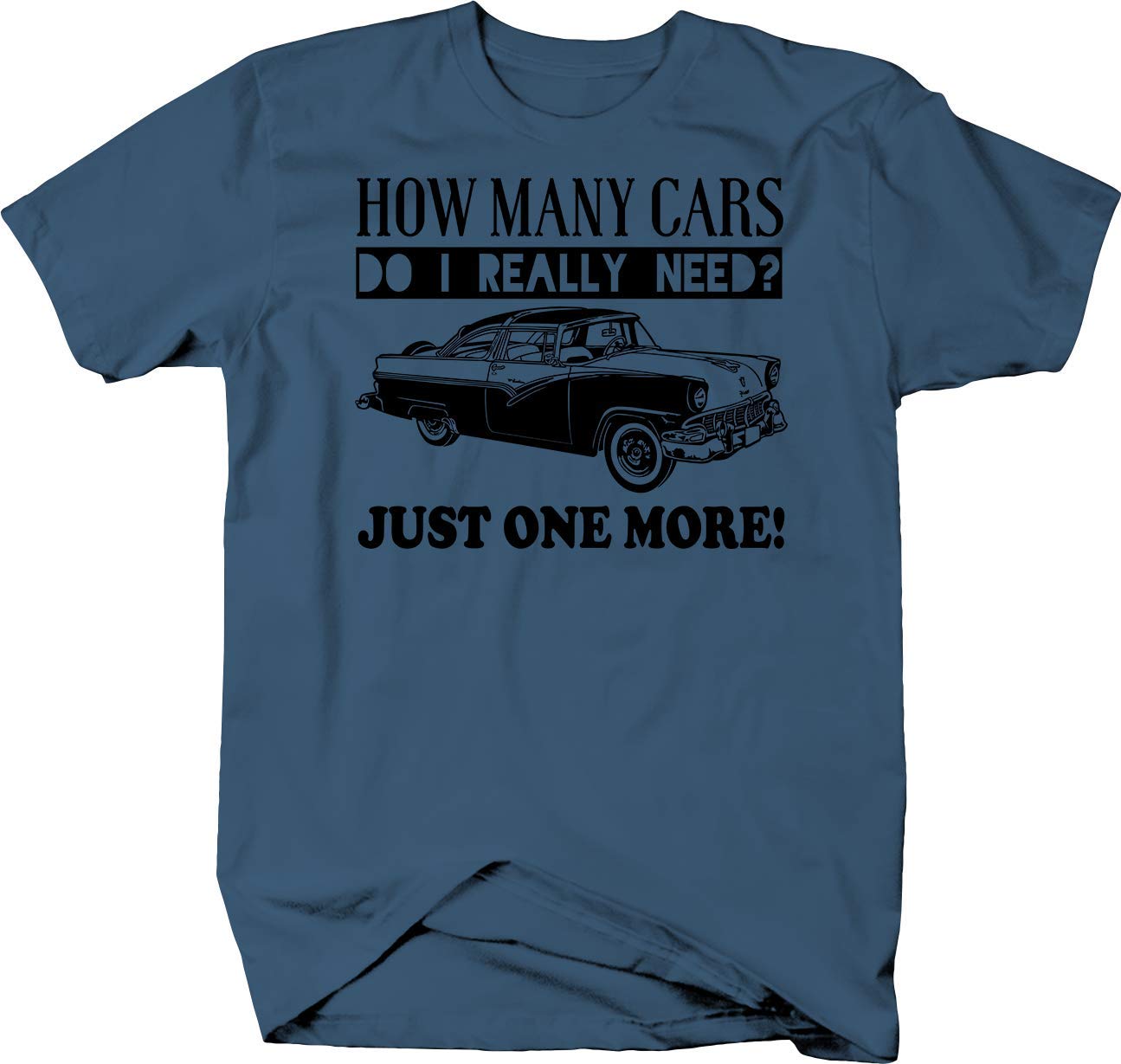 Funny Car Lover T-Shirt - 'How Many Cars Do I Really Need? Just One More' - Perfect Gift for Auto Enthusiasts & Car Show Events