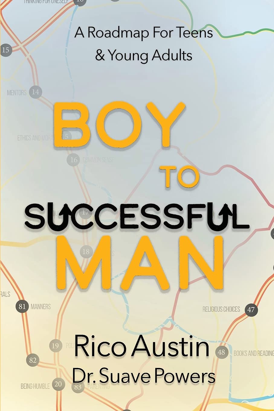 Boy to Successful Man: A Roadmap for Teens & Young Adults - Self-Improvement Guide for Personal Growth & Career Success | Perfect for Graduation Gifts & Life Coaching