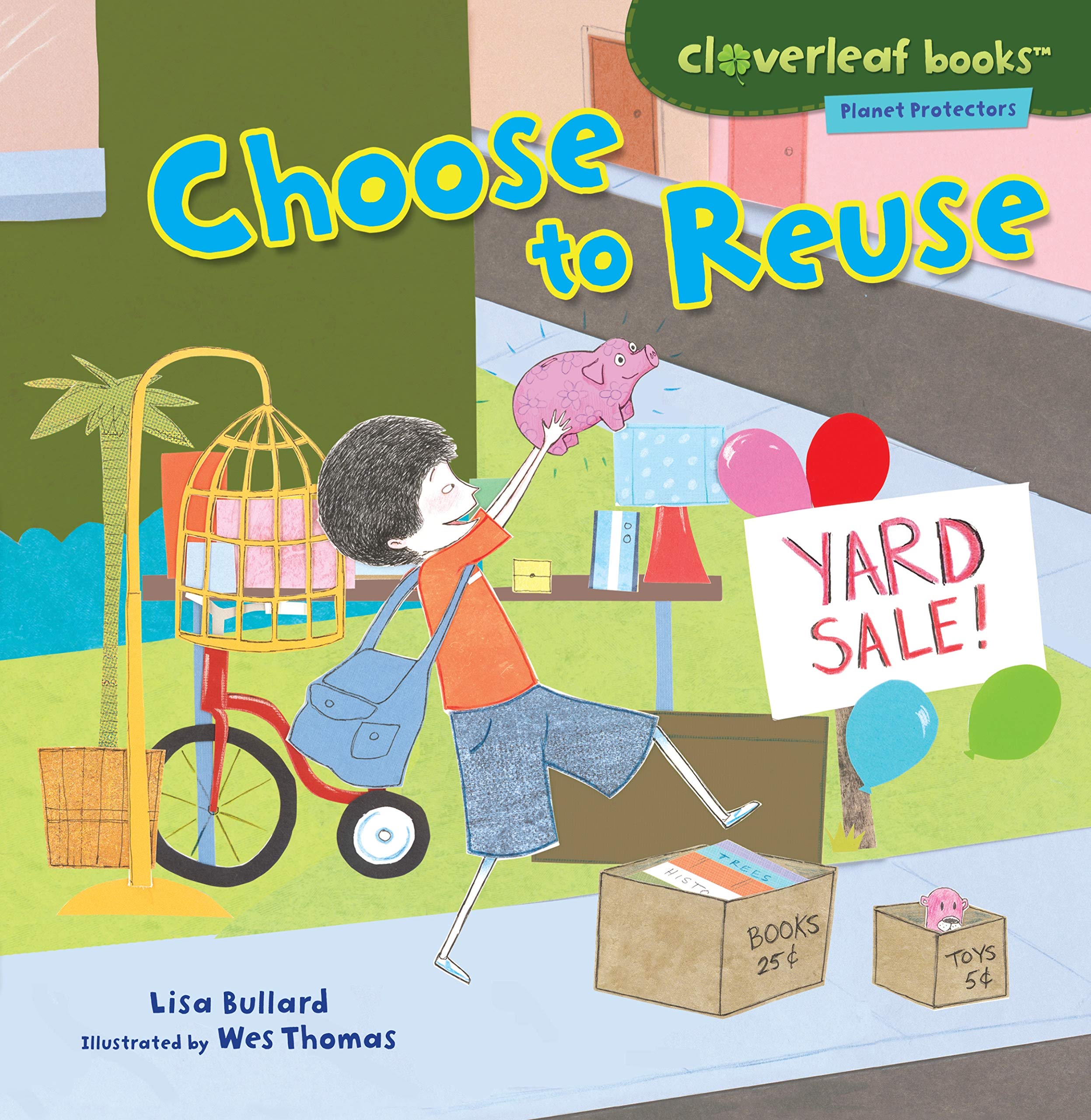 Choose to Reuse - Eco-Friendly Children's Book (Cloverleaf Books™ Planet Protectors Series) | Teach Kids Sustainability & Recycling Habits