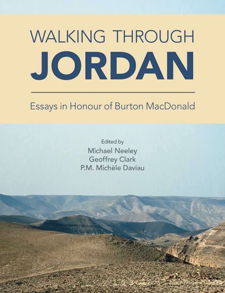 Walking Through Jordan: Essays in Honor of Burton Macdonald - Academic Book on Middle Eastern Archaeology & History | Perfect for Scholars, Researchers & History Enthusiasts