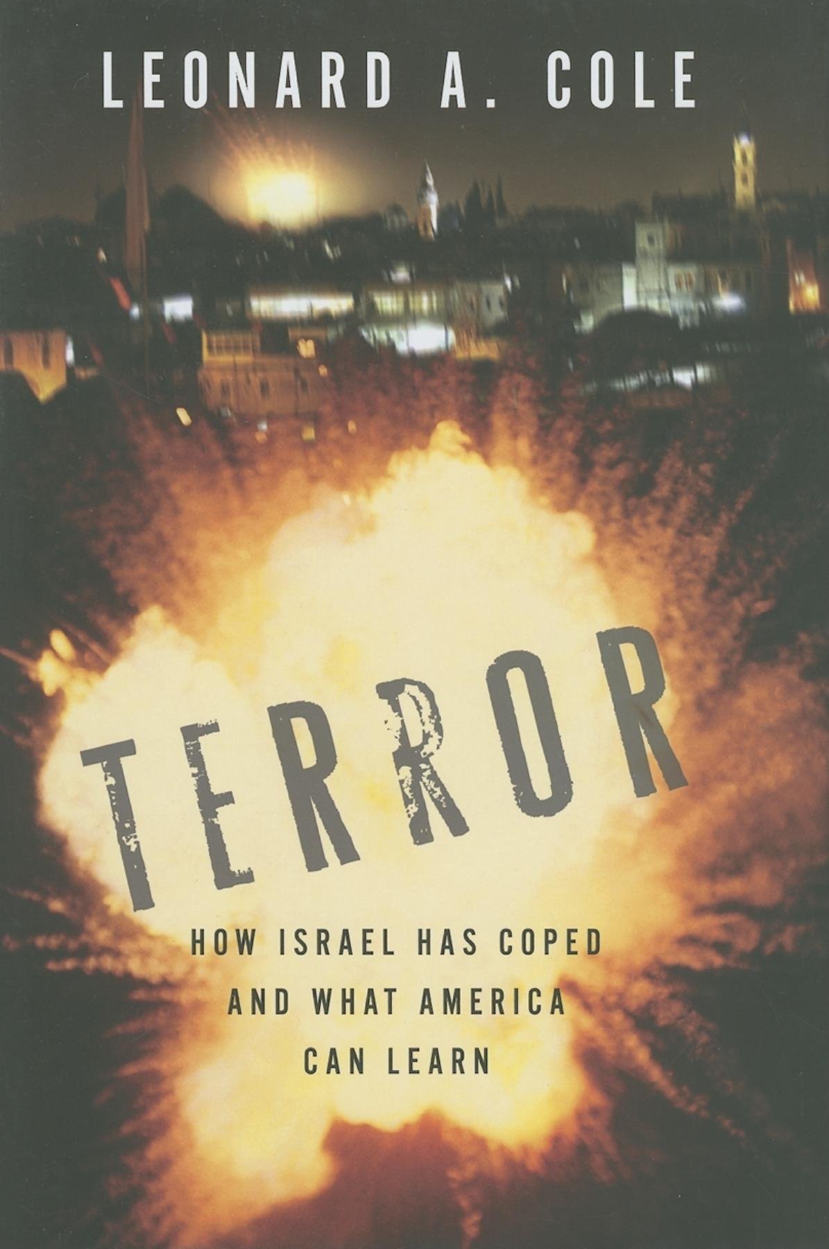 Terror: How Israel Has Managed Crisis & Lessons for America - Security Strategies & Policy Insights for Homeland Defense